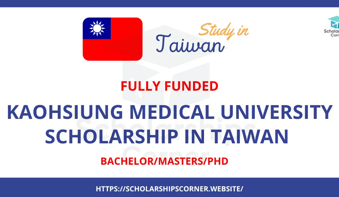 Kaohsiung Medical University Scholarship in Taiwan 2024 | Fully Funded