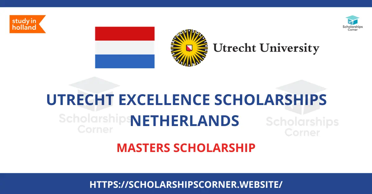 Utrecht Excellence Scholarships 2024 in Netherlands | Funded