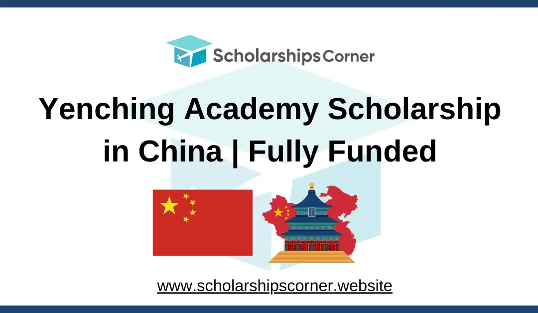 masters degree scholarship, china scholarships, yenching academy scholarships