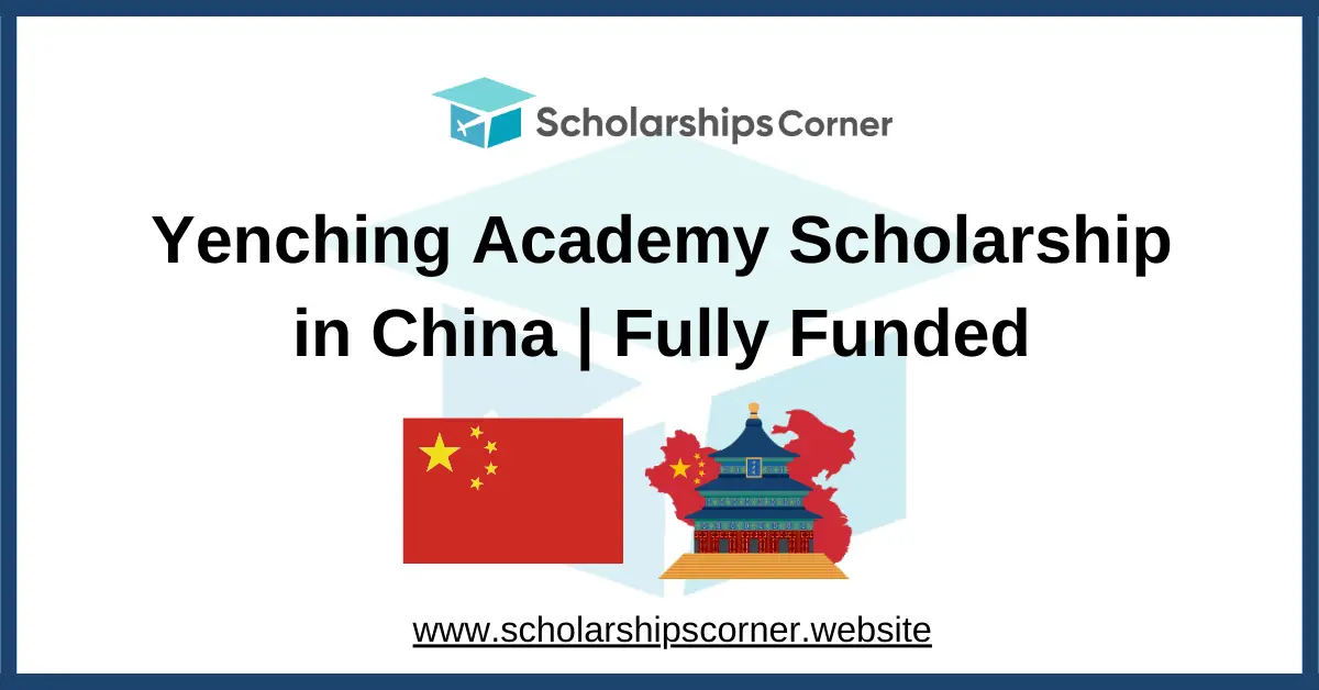 masters degree scholarship, china scholarships, yenching academy scholarships