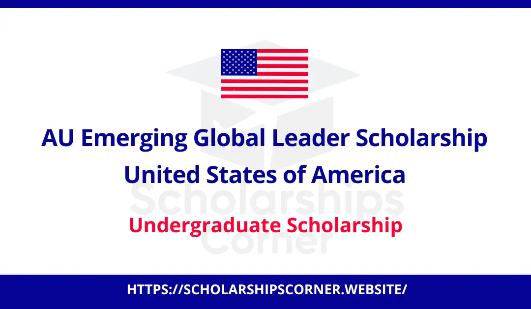 AU Emerging Global Leader Scholarship 2025 in USA