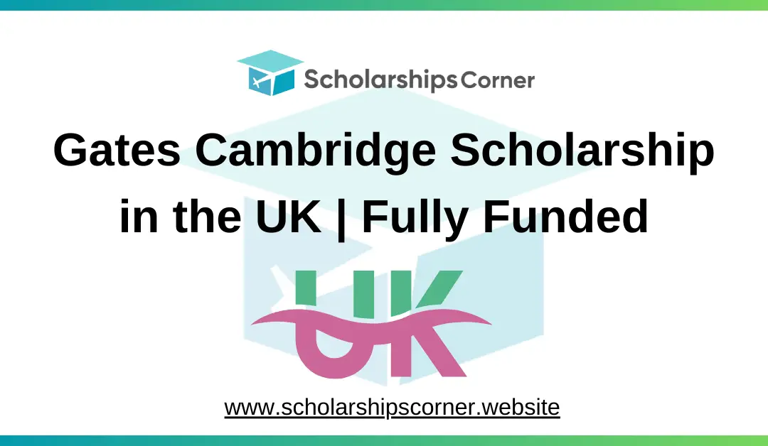 Gates Cambridge Scholarship 2025 in UK | Fully Funded