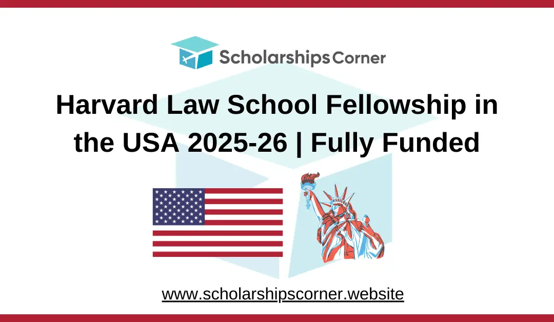 Harvard Law School Fellowship in the USA 2025-26 | Fully Funded