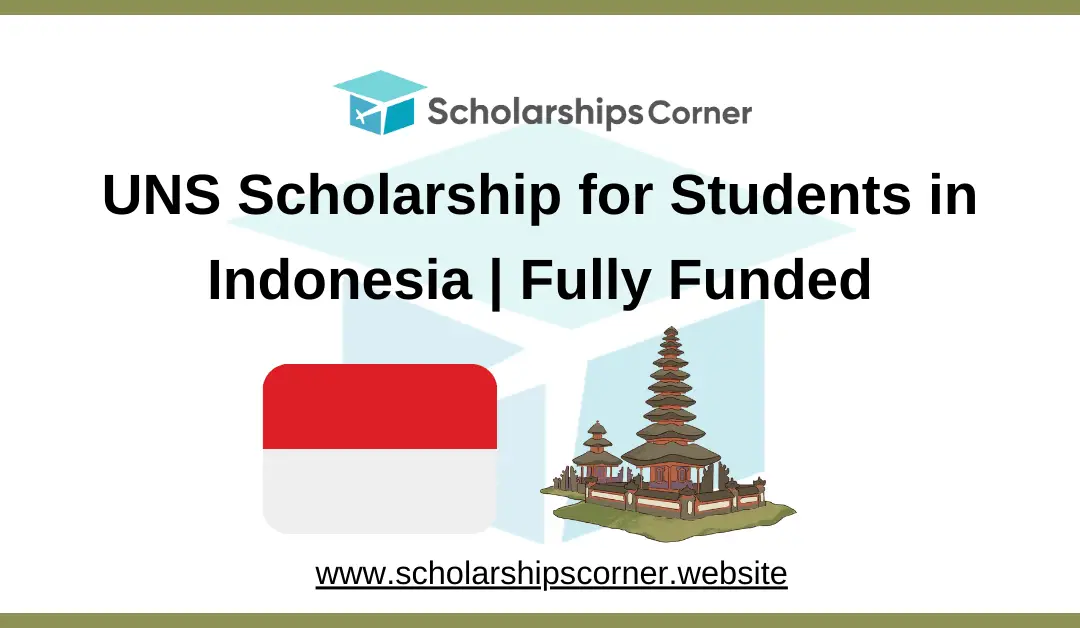 UNS Scholarship for Students 2025 in Indonesia | Fully Funded