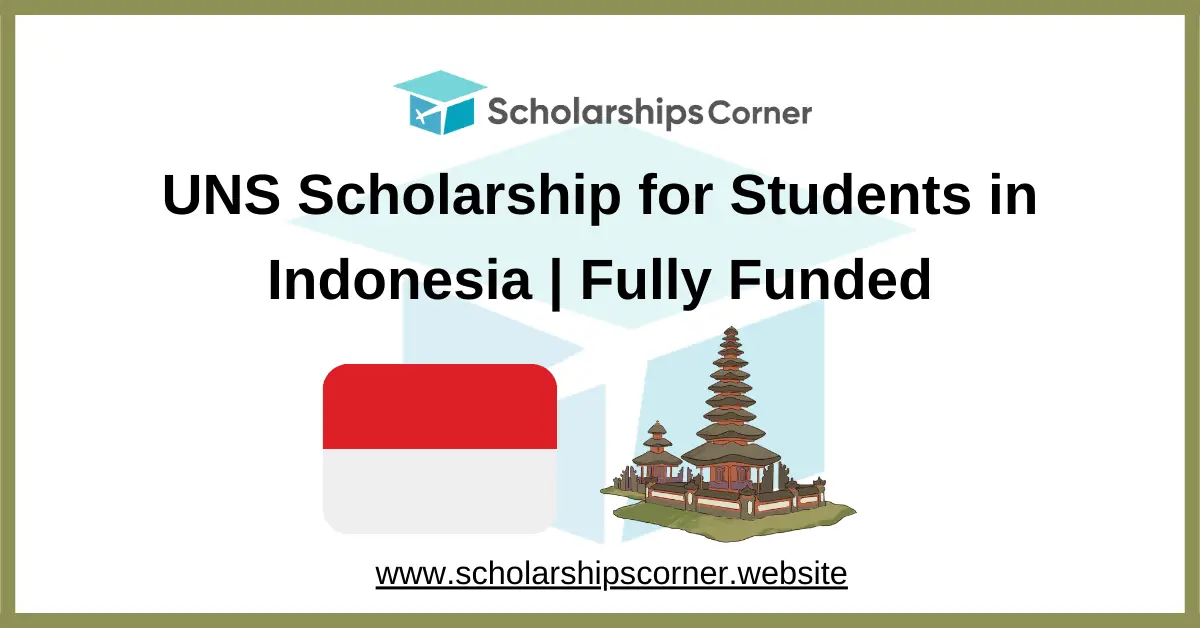 uns scholarship, scholarships in indonesia, full scholarships