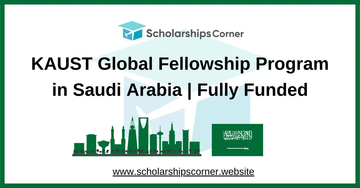 KAUST Global Fellowship, ksa scholarship