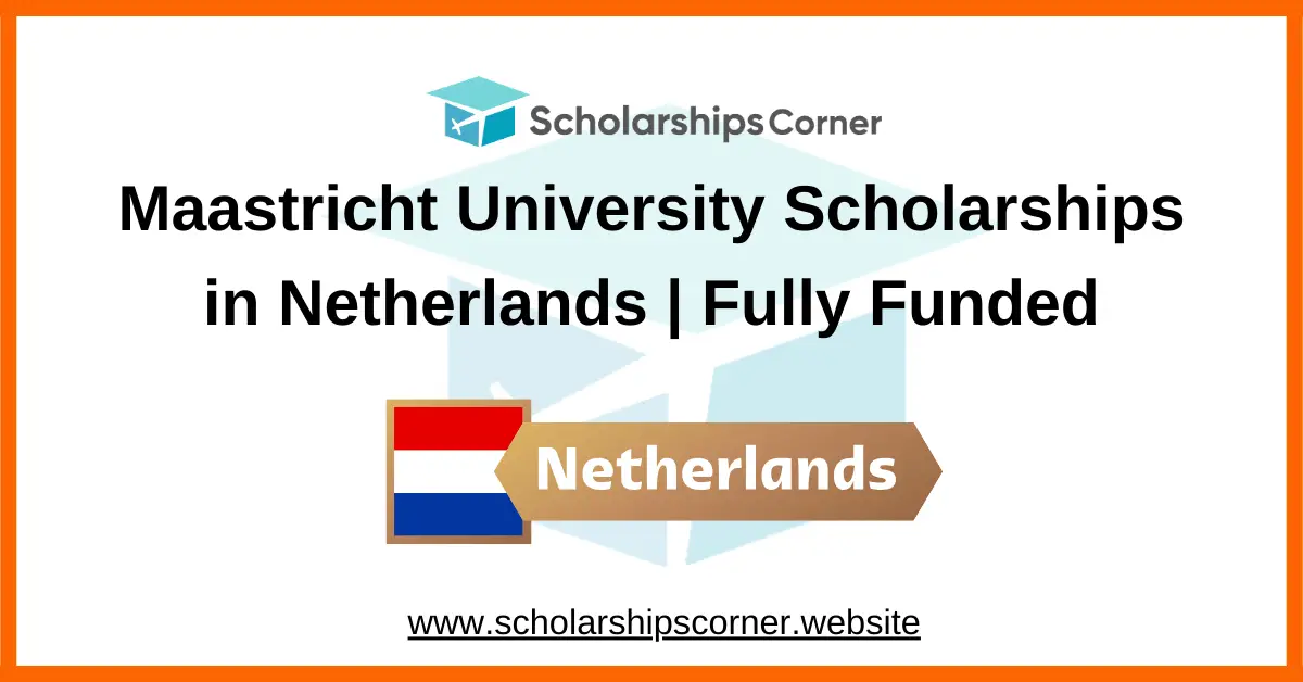 Maastricht University Scholarships, netherland scholarships, europe scholarships