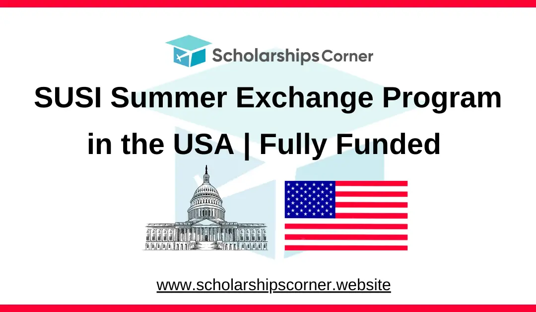 SUSI Exchange Program 2025 in the USA | Fully Funded | SUSI 2025