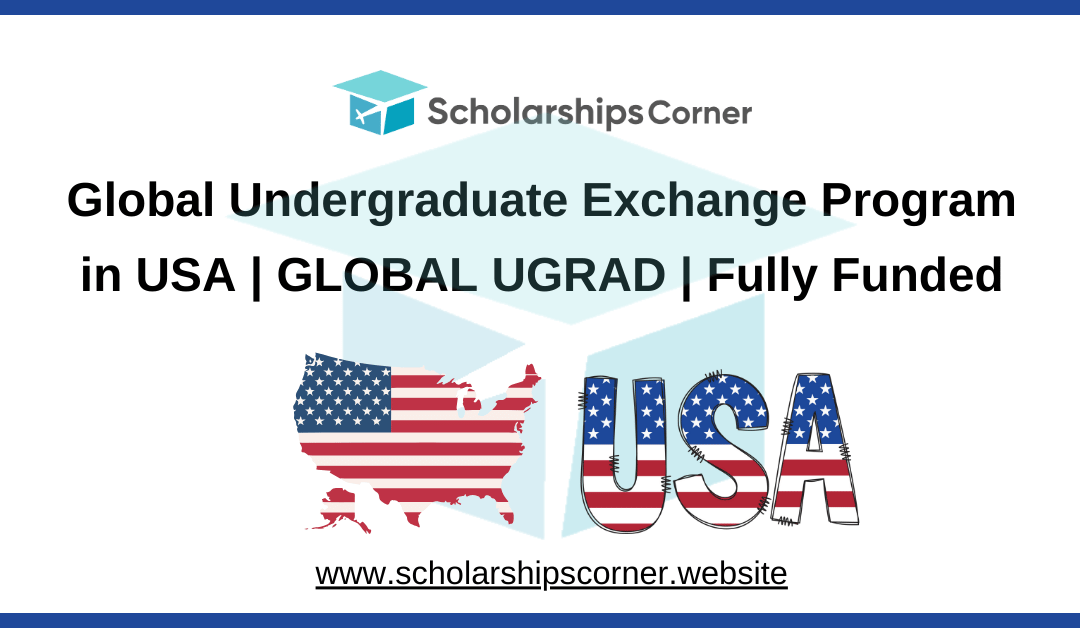 Global Undergraduate Exchange Program in USA | GLOBAL UGRAD 2025 | Fully Funded