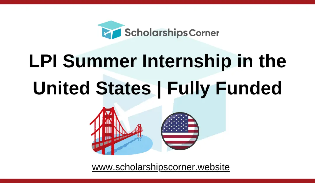 LPI Summer Internship in the United States 2025 | Fully Funded