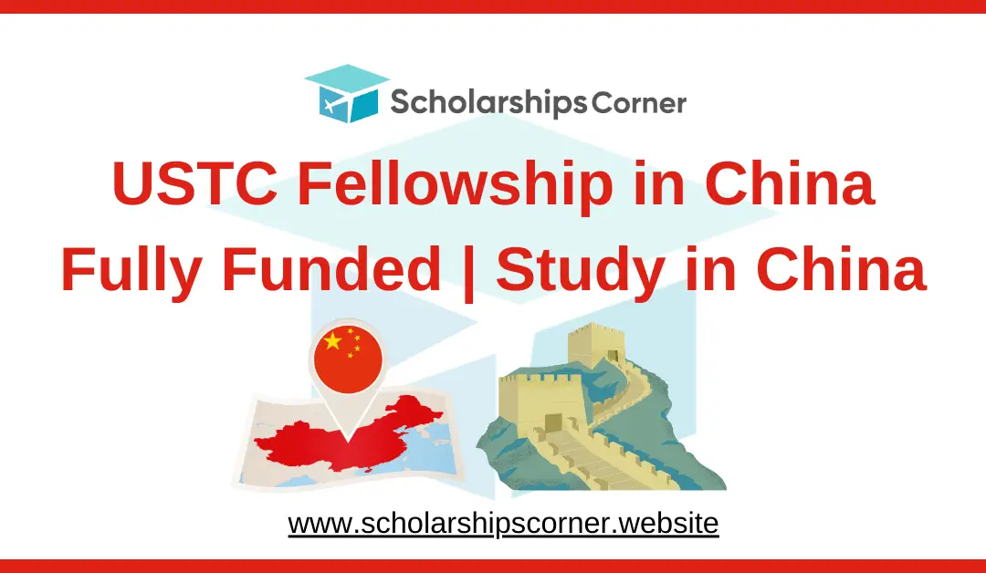 USTC Fellowship in China 2025 | Fully Funded