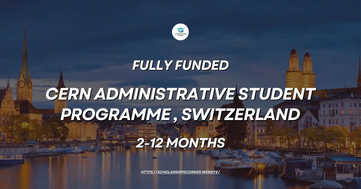 cern internship, cern jobs, internships in switzerland, CERN Administrative Student program