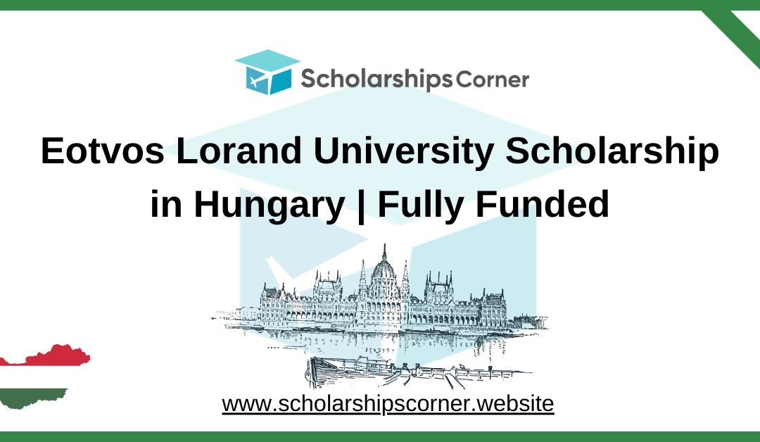 Eotvos Lorand University Scholarship, study in hungary, hungary scholarships