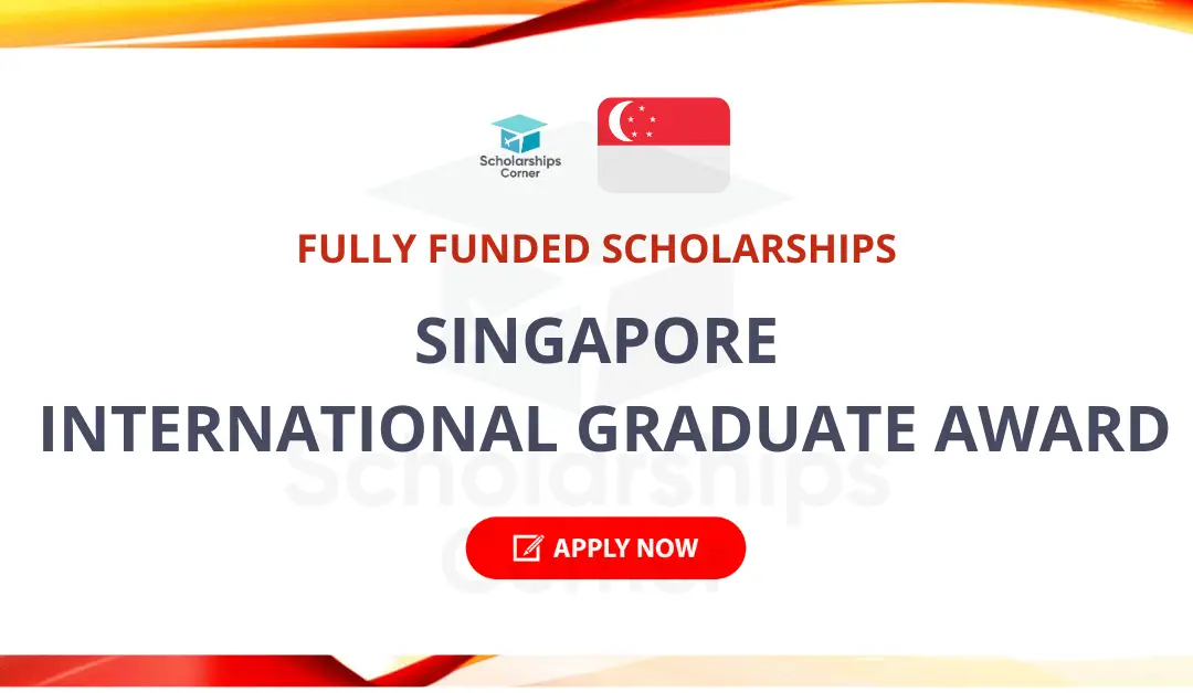 Fully Funded Singapore International Graduate Award 2025 | SINGA
