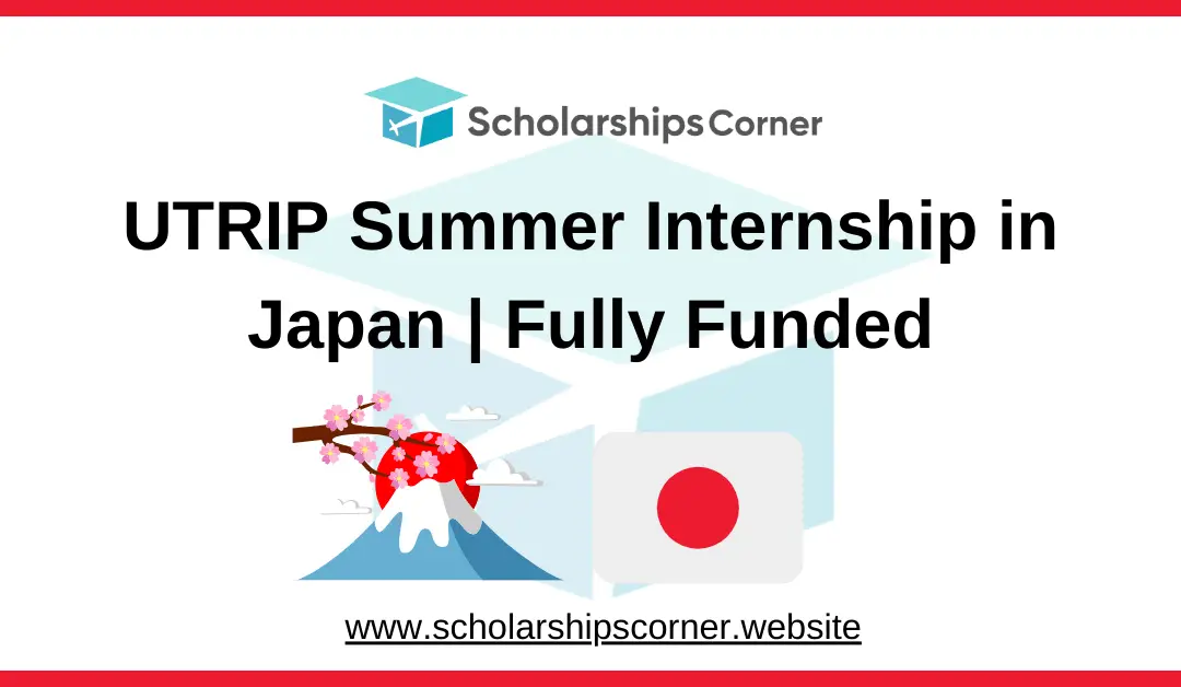 UTRIP Summer Internship in Japan 2025 | Fully Funded