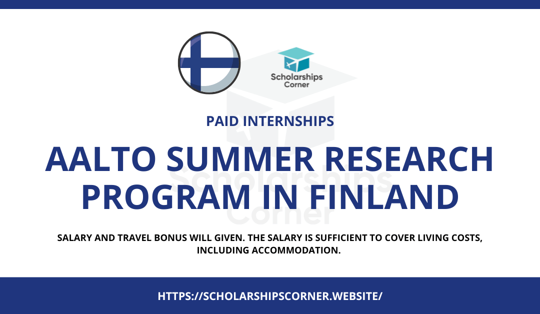 Aalto Summer Research Program 2024 | Paid Internship in Finland