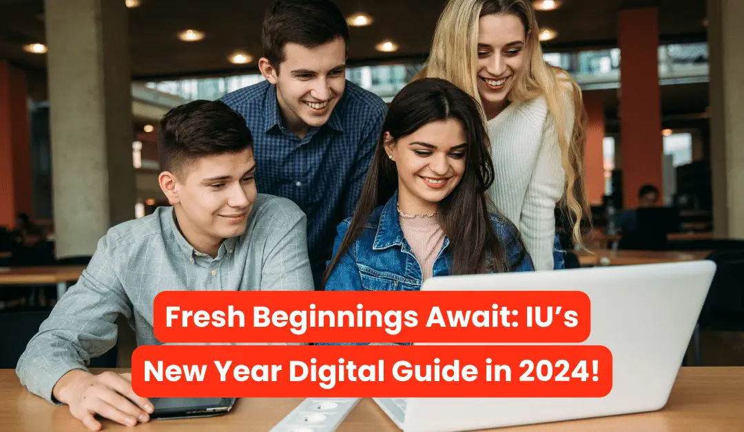 IU’s Digital Guide for 2024 | Embarking on Fresh Beginnings