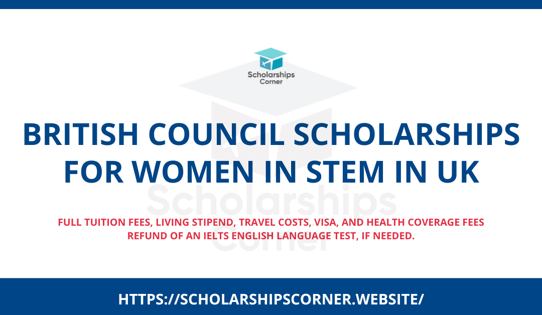 British Council Scholarships for Women in STEM 2024 in UK | Fully Funded
