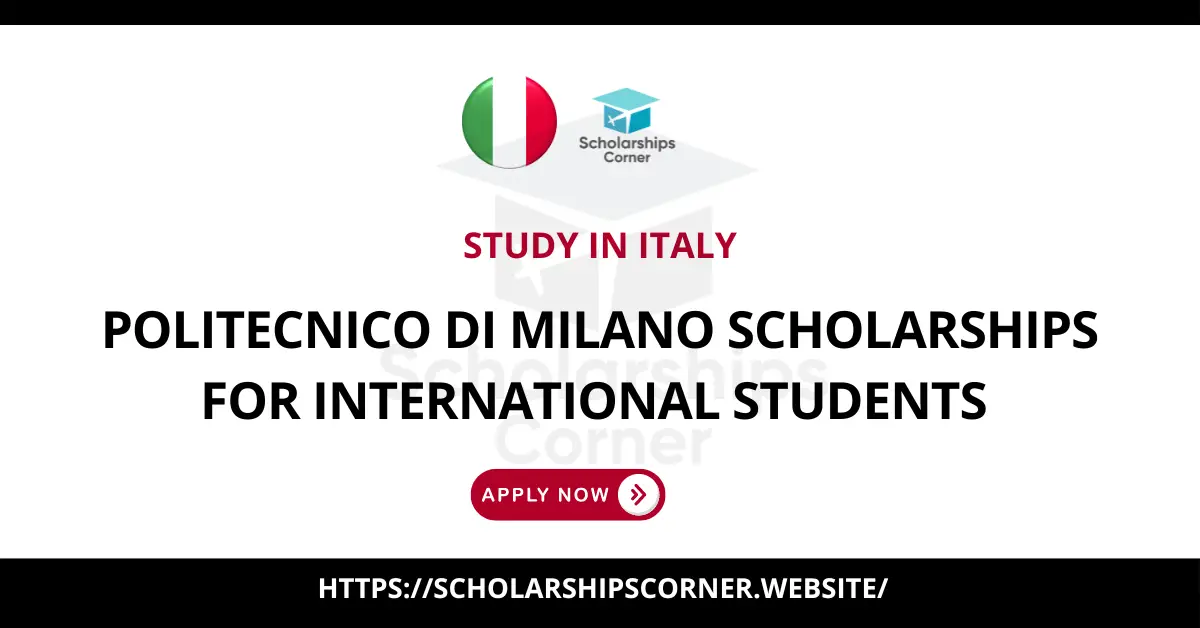 Politecnico di Milano Scholarships, italy scholarships, scholarships in italy