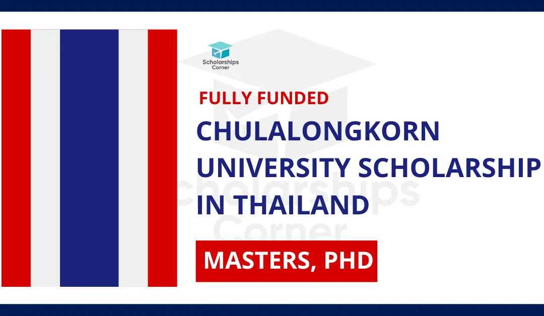 Chulalongkorn University Scholarship 2024 in Thailand | Fully Funded