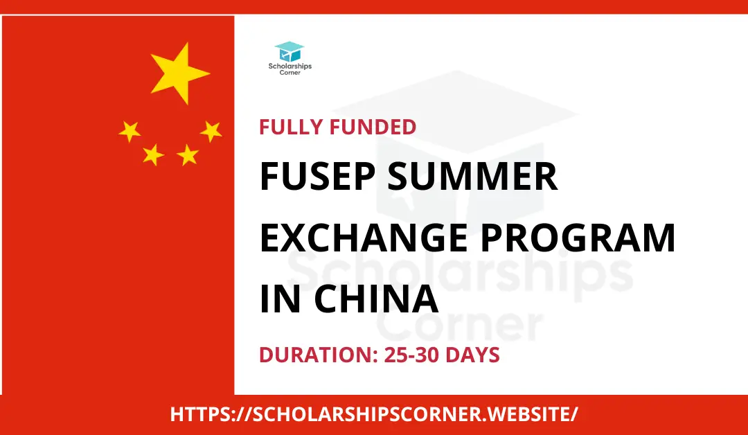 FuSEP Summer Exchange Program in China 2024 | Fully Funded