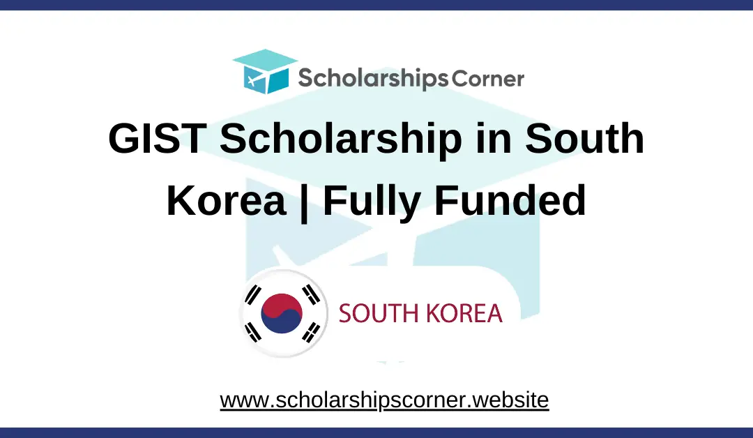 gist scholarship, south korea scholarship, scholarships in korea