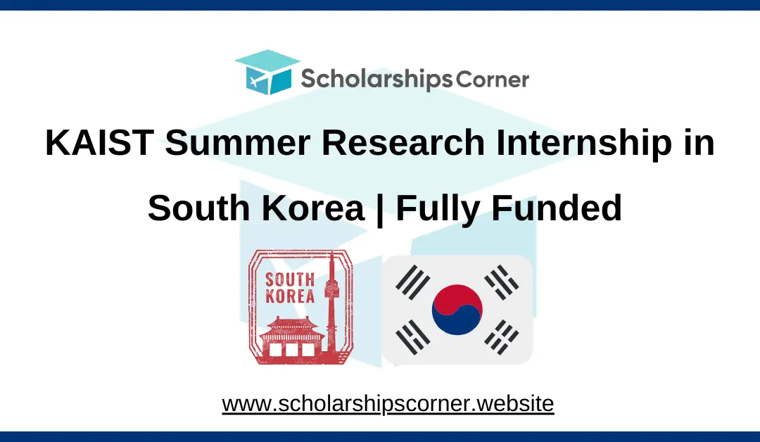 KAIST Summer Research Internship in South Korea 2025 | Fully Funded