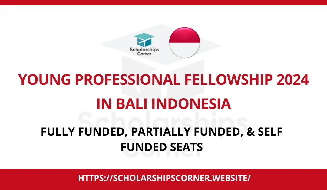 Young Professional Fellowship 2024 in Bali Indonesia | Fully Funded & Partially Funded Seats