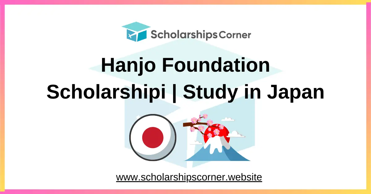 Hanjo Foundation Scholarship, japan scholarships, scholarships in japan