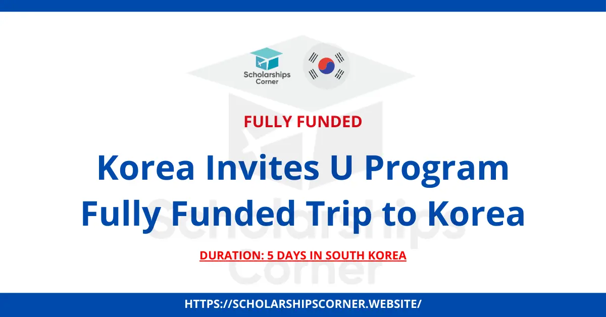 Korea Invites U Program, fully funded trip to korea, south korea scholarships