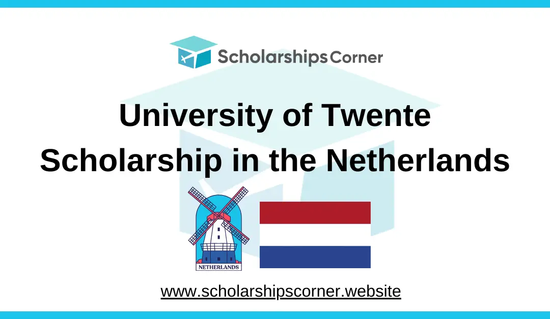 University of Twente Scholarship 2025 in the Netherlands