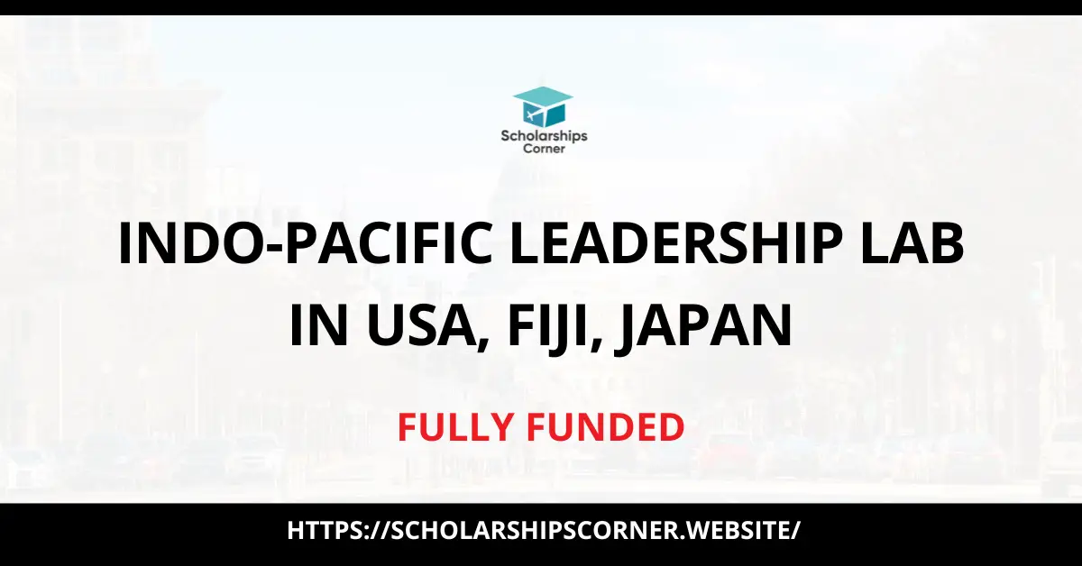 Indo-Pacific Leadership Lab, fully funded youth leadership, young leaders program
