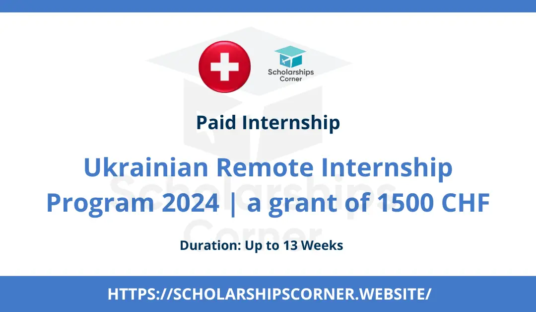 Ukrainian Remote Internship Program 2024 | a grant of 1500 CHF