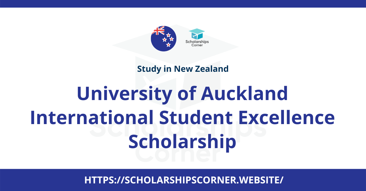 University of Auckland scholarship, new zealand scholarships