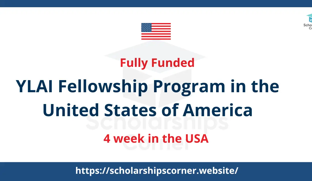 YLAI Fellowship Program in USA 2024-25 | Fully Funded