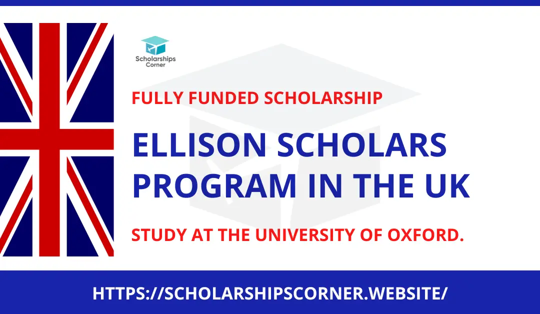 Ellison Scholars Program in the UK | Fully Funded Scholarship
