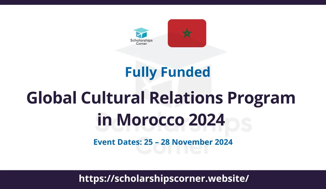 Global Cultural Relations Program in Morocco 2024 | Fully Funded