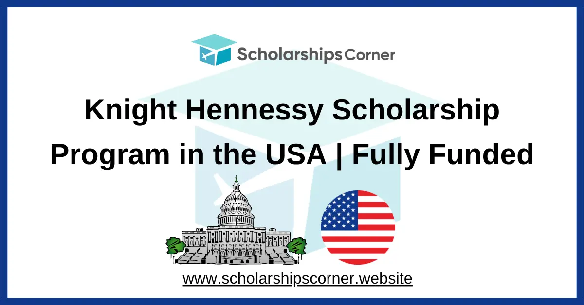 Knight Hennessy Scholarship Program, USA Scholarships, scholarships for international students