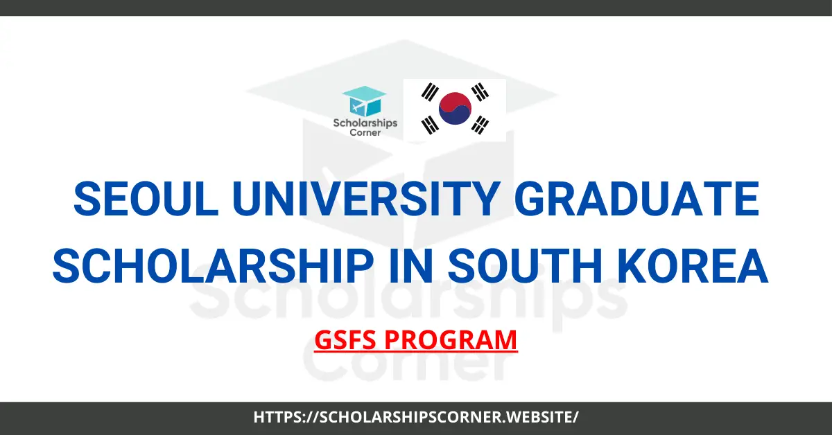 Seoul University Graduate Scholarship, seoul university scholarship, south korea scholarships