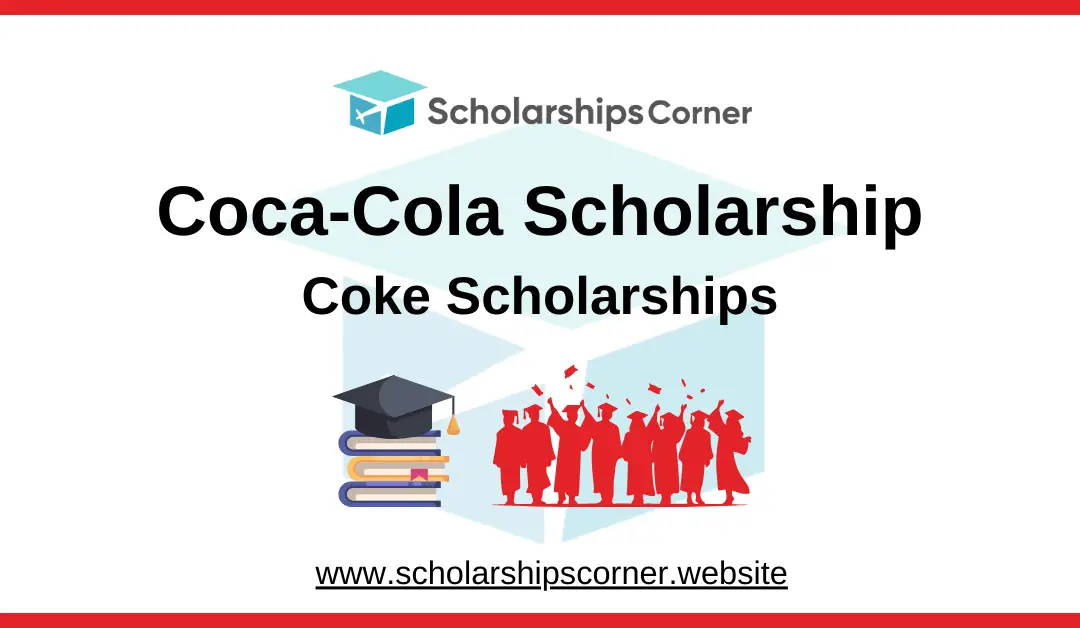 Coca-Cola Scholarship 2024-25 | Coke Scholarships