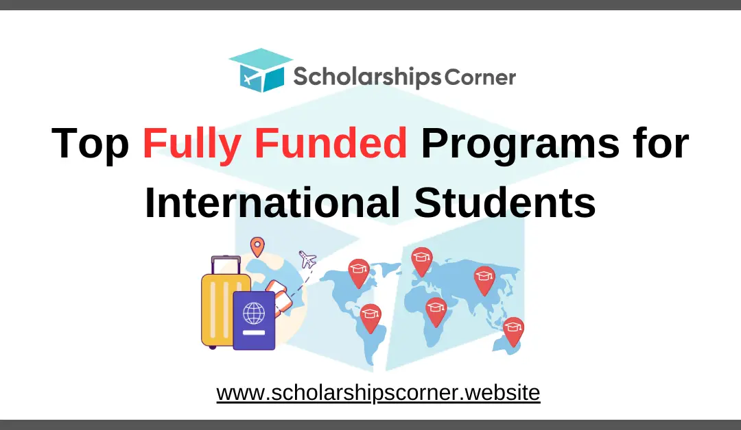 Top Fully Funded Programs for International Students