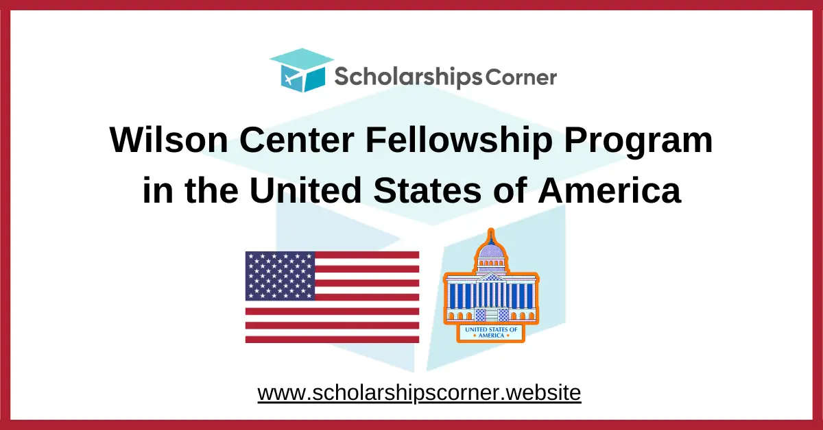 Wilson Center Fellowship, US scholarships, united states scholarships
