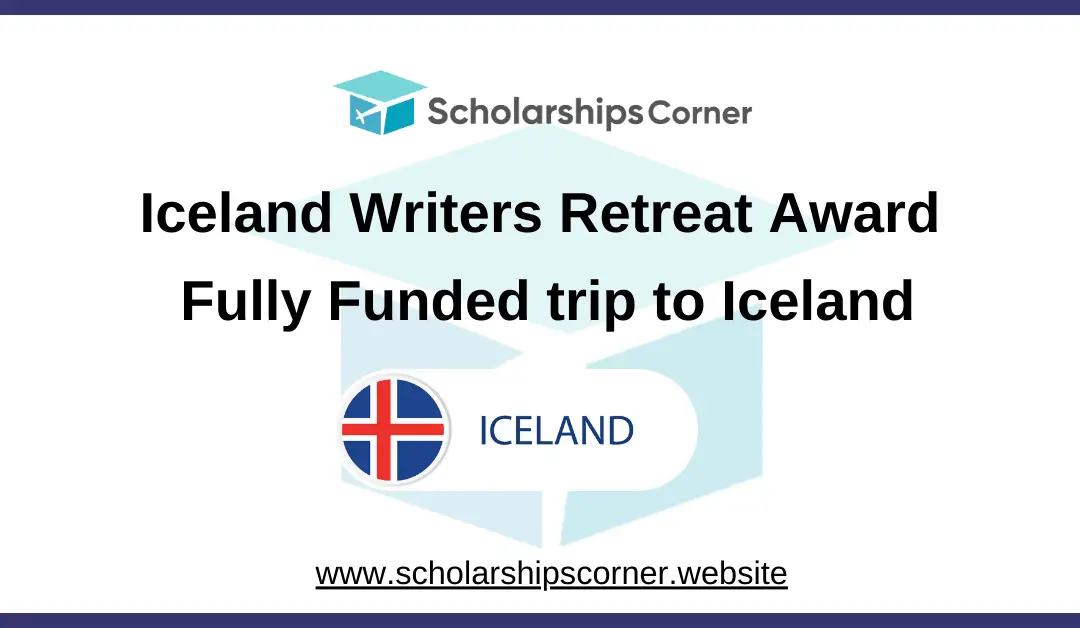 Iceland Writers Retreat Award 2025 | Fully Funded trip to Iceland