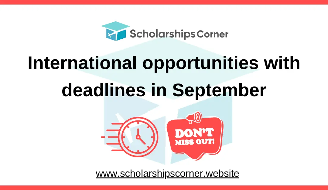 International opportunities with deadlines in September 2024