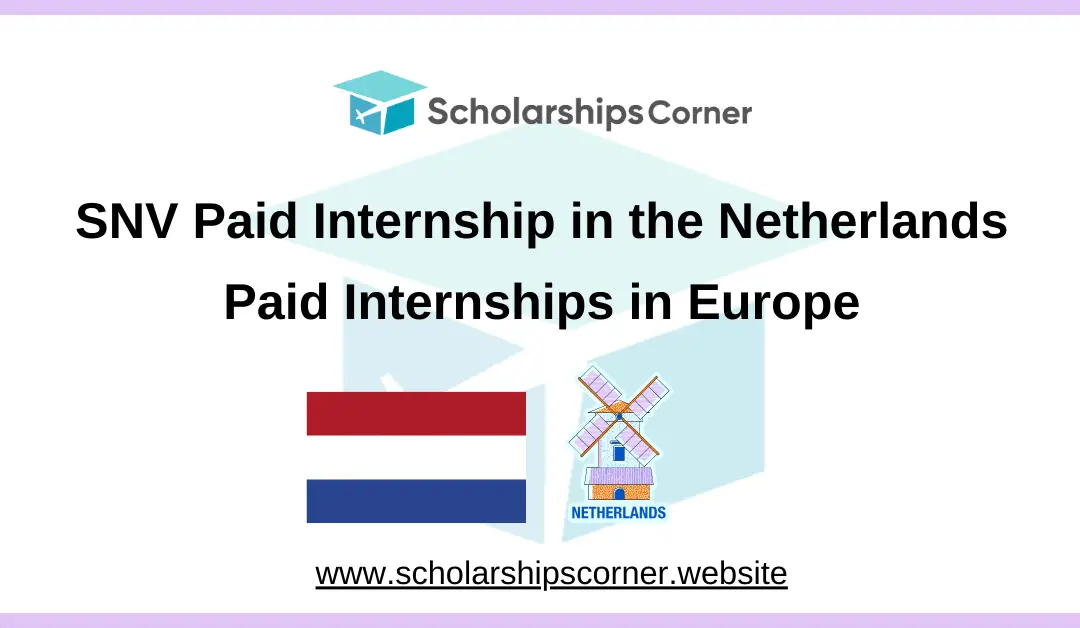 SNV Paid Internship in the Netherlands 2025 | Paid Internships in Europe