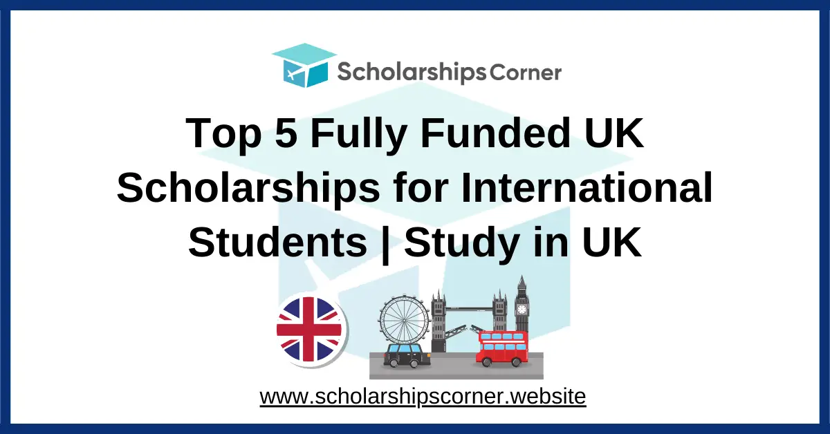 UK scholarships, top uk scholarships, scholarships in uk