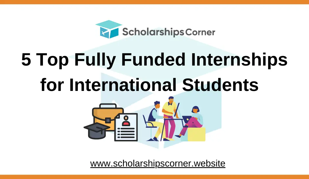 Fully Funded internships, top internships, best summer internships