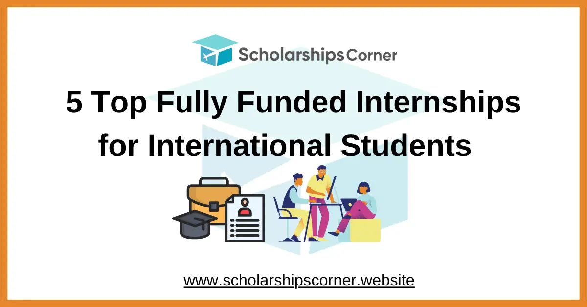 Fully Funded internships, top internships, best summer internships