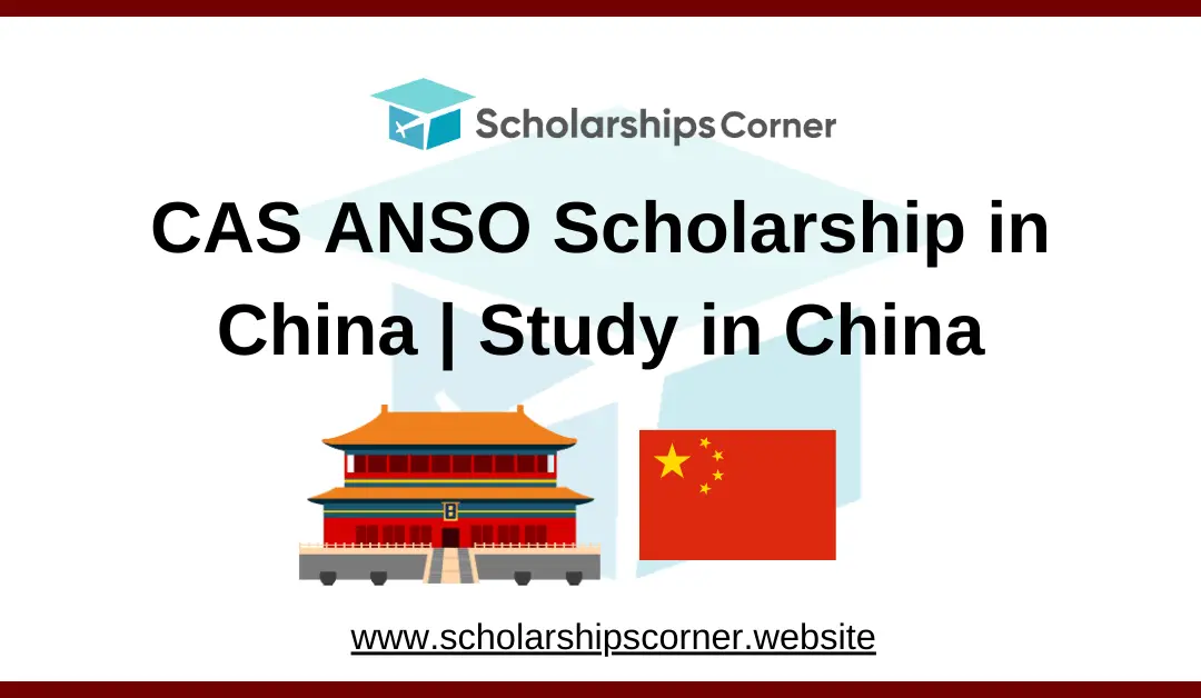 CAS ANSO Scholarship 2025 in China | Up to 500 Fully Funded Scholarships