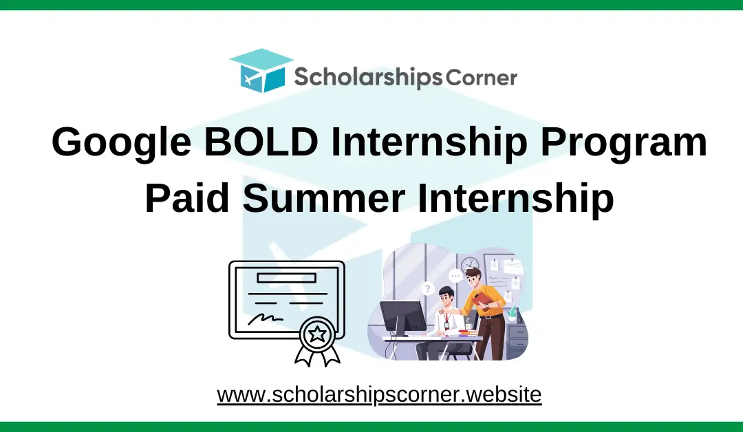 Google BOLD Internship Program 2025 | Paid Summer Internship